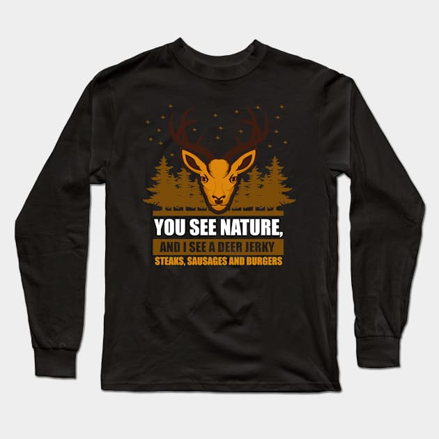 Hunting You See Nature And I See A Deer Long Sleeve T-Shirt by Streetwear KKS